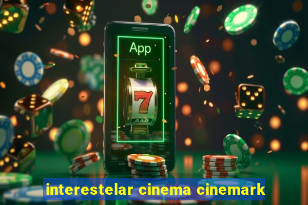 interestelar cinema cinemark